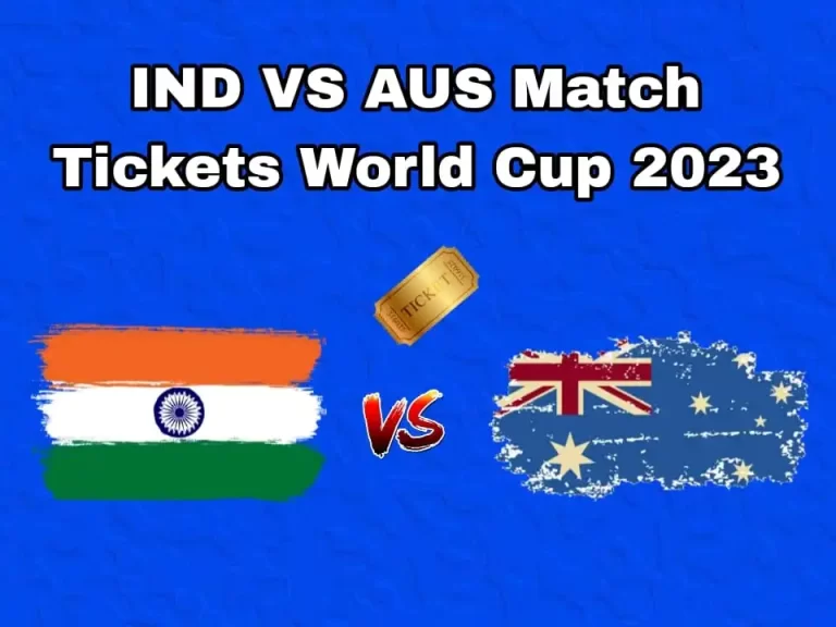 Complete Guide to Book India Vs Australia World Cup 2023 Tickets